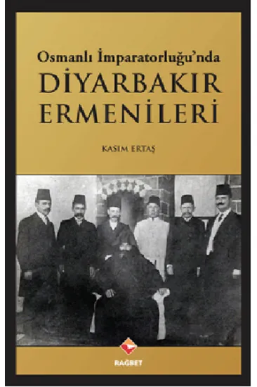 Osmanlı İmparatorluğu'nda Diyarbakır Ermenileri Osmanlı İmparatorluğu'nda Diyarbakır Ermenileri