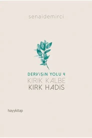 Dervi·şi·n Yolu 4 Kırık Kalbe Kırk Hadi·s Dervi·şi·n Yolu 4 Kırık Kalbe Kırk Hadi·s