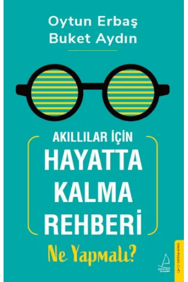 Akıllılar İçin Hayatta Kalma Rehberi: Ne Yapmalı?