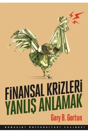Finansal Krizleri Yanlış Anlamak Finansal Krizleri Yanlış Anlamak