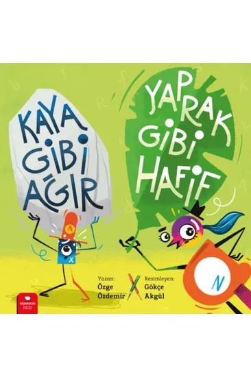 Kaya Gibi Ağır, Yaprak Gibi Hafif