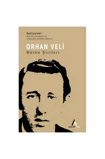 Orhan Veli - Bütün Şiirleri Orhan Veli - Bütün Şiirleri
