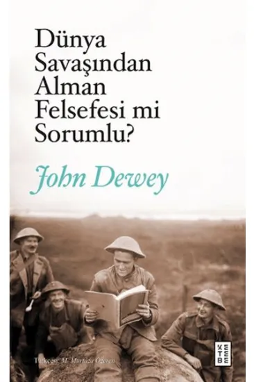 Dünya Savaşından Alman Felsefesi mi Sorumlu? Dünya Savaşından Alman Felsefesi mi Sorumlu?