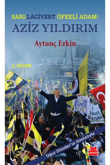 Sarı - Lacivert Öfkeli Adam: Aziz Yıldırım Sarı - Lacivert Öfkeli Adam: Aziz Yıldırım