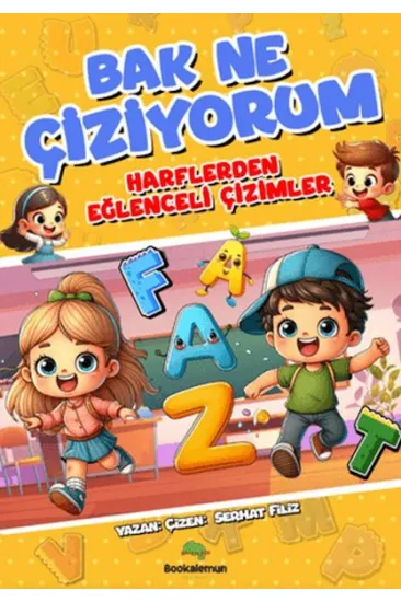Bak Ne Çiziyorum - Harflerden Eğlenceli Çizimler Bak Ne Çiziyorum - Harflerden Eğlenceli Çizimler