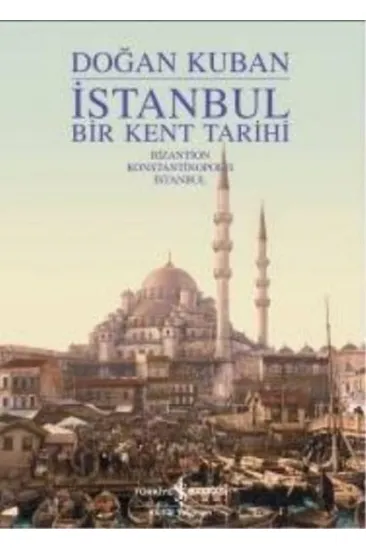 İstanbul - Bir Kent Tarihi (Ciltli)