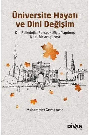 Üniversite Hayatı ve Dini Değişim Üniversite Hayatı ve Dini Değişim