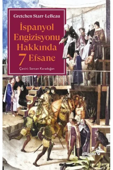 İspanyol Engizisyonu Hakkında 7 Efsane İspanyol Engizisyonu Hakkında 7 Efsane
