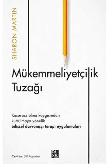 Mükemmeliyetçilik Tuzağı Mükemmeliyetçilik Tuzağı