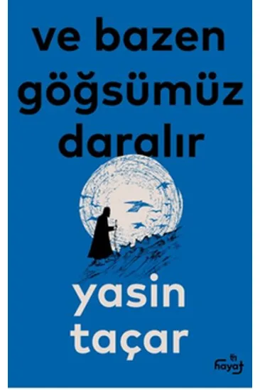 Ve Bazen Göğsümüz Daralır Ve Bazen Göğsümüz Daralır