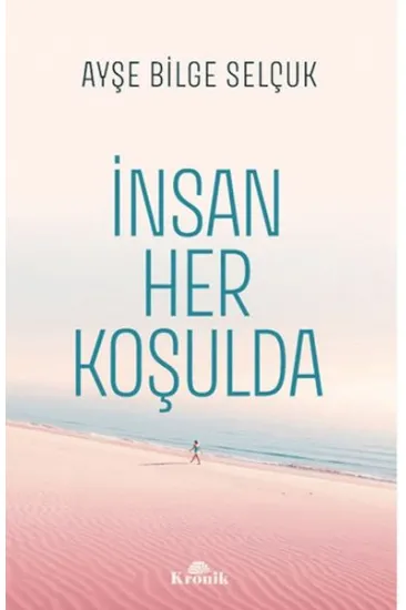 İnsan Her Koşulda İnsan Her Koşulda