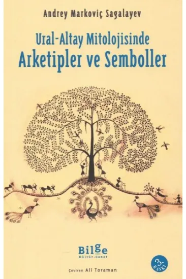 Ural-Altay Mitolojisinde Arketipler ve Semboller Ural-Altay Mitolojisinde Arketipler ve Semboller