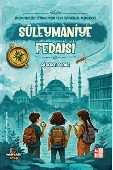 Medeniyetin İzinde Yedi Tepe İstanbul Fedaileri – Süleymaniye Fedaisi Medeniyetin İzinde Yedi Tepe İstanbul Fedaileri – Süleymaniye Fedaisi