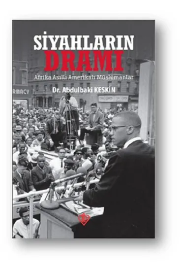 Siyahların Dramı - Afrika Asıllı Amerikalı Müslümanlar Siyahların Dramı - Afrika Asıllı Amerikalı Müslümanlar