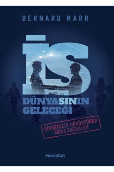 İş Dünyasının Geleceği İş Dünyasının Geleceği