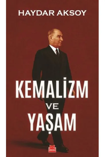 Kemalizm ve Yaşam Kemalizm ve Yaşam