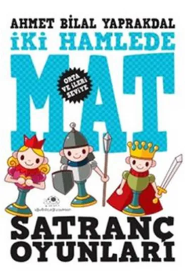 Satranç Oyunları 2 ''İki Hamlede Mat'' Satranç Oyunları 2 ''İki Hamlede Mat''