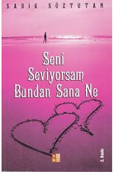 Seni Seviyorsam Bundan Sana Ne Seni Seviyorsam Bundan Sana Ne