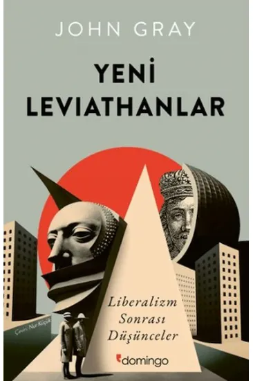 Yeni Leviathanlar: Liberalizm Sonrası Düşünceler Yeni Leviathanlar: Liberalizm Sonrası Düşünceler