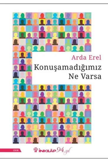 Konuşamadığımız Ne Varsa