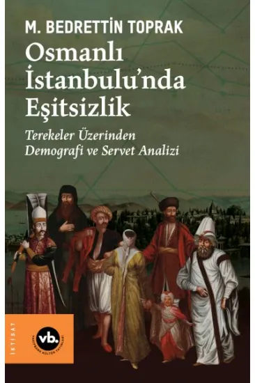Osmanlı İstanbulu’nda Eşitsizlik Osmanlı İstanbulu’nda Eşitsizlik