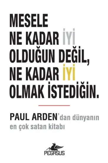 Mesele Ne Kadar İyi Olduğun Değil, Ne Kadar İyi Olmak İstediğin. Mesele Ne Kadar İyi Olduğun Değil, Ne Kadar İyi Olmak İstediğin.