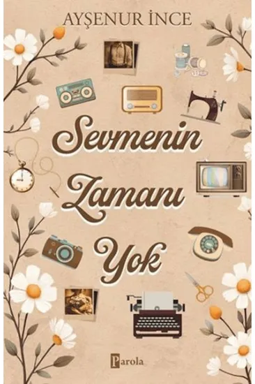Sevmenin Zamanı Yok
