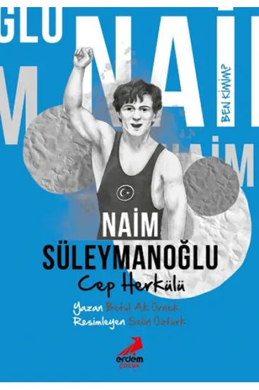 Ben Kimim? - Cep Herkülü Naim Süleymanoğlu Ben Kimim? - Cep Herkülü Naim Süleymanoğlu