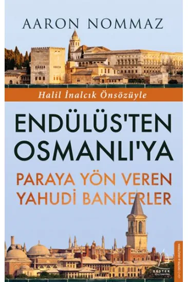 Endülüs’ten Osmanlı’ya Paraya Yön Veren Yahudi Bankerler Endülüs’ten Osmanlı’ya Paraya Yön Veren Yahudi Bankerler
