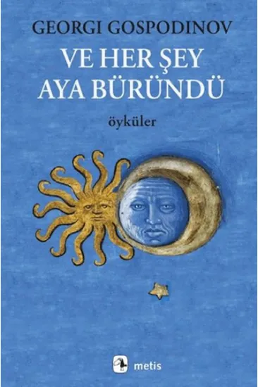 Ve Her Şey Aya Büründü Ve Her Şey Aya Büründü