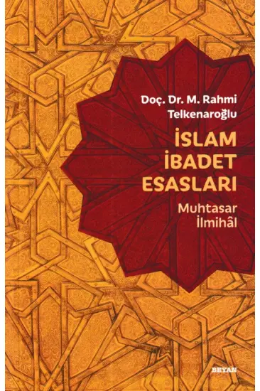 İslam İbadet Esasları - Muhtasar İlmihal İslam İbadet Esasları - Muhtasar İlmihal