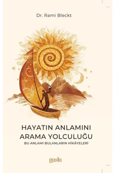 Hayatın Anlamını Arama Yolculuğu Hayatın Anlamını Arama Yolculuğu