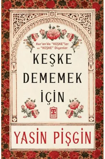 Keşke Dememek İçin Keşke Dememek İçin