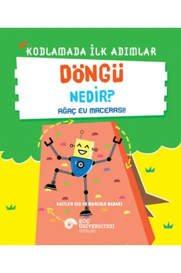 Kodlamada İlk Adımlar Döngü Nedir? Ağaç Ev Macerası!