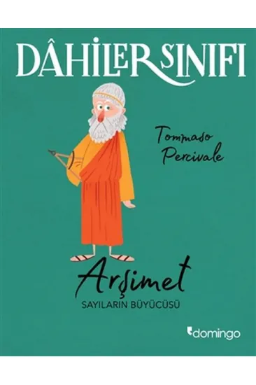 Dahiler Sınıfı - Arşimet Sayıların Büyücüsü Dahiler Sınıfı - Arşimet Sayıların Büyücüsü