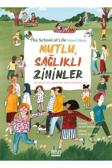 Mutlu, Sağlıklı Zihinler: Çocuklar İçin Duygusal Sağlık Rehberi Mutlu, Sağlıklı Zihinler: Çocuklar İçin Duygusal Sağlık Rehberi