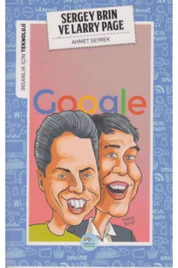 İnsanlık İçin Teknoloji Sergey Brin ve Larry Page İnsanlık İçin Teknoloji Sergey Brin ve Larry Page