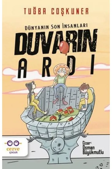 Duvarın Ardı Dünyanın Son İnsanları Duvarın Ardı Dünyanın Son İnsanları