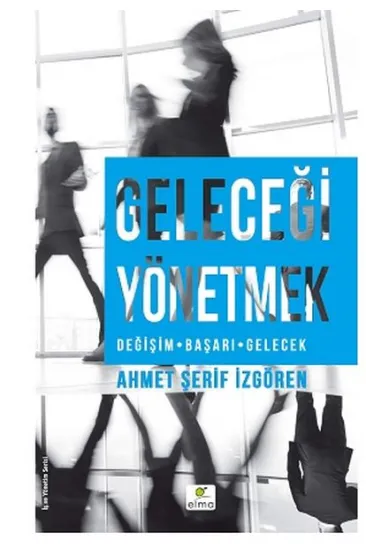 Geleceği Yönetmek Geleceği Yönetmek