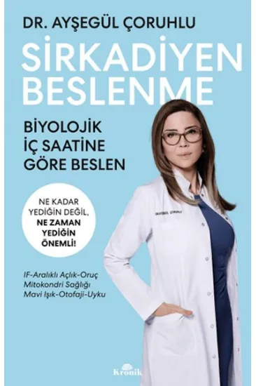 Sirkadiyen Beslenme Ne Kadar Yediğin Değil, Ne Zaman Yediğin Önemli! Sirkadiyen Beslenme Ne Kadar Yediğin Değil, Ne Zaman Yediğin Önemli!