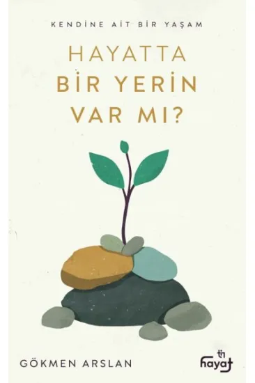 Hayatta Bir Yerin Var Mı? Hayatta Bir Yerin Var Mı?