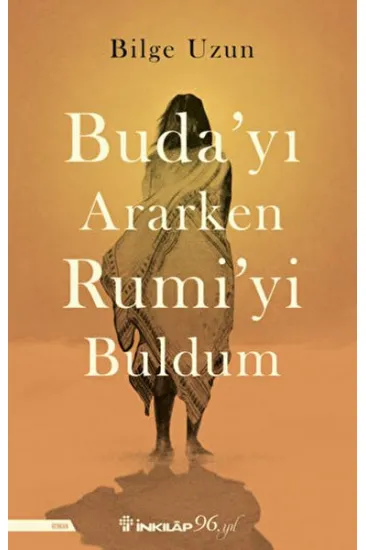 Buda'yı Ararken Rumi'yi Buldum