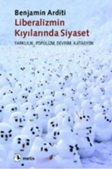 Liberalizmin Kıyılarında Siyaset  Farklılık, Popülizm, Devrim, Siyaset