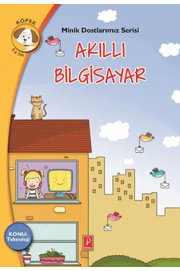 Minik Dostlarımız Serisi - Akıllı Bilgisayar Minik Dostlarımız Serisi - Akıllı Bilgisayar