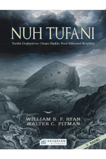 Nuh Tufanı - Tarihi Değiştiren Olaya İlişkin Yeni Keşifler Nuh Tufanı - Tarihi Değiştiren Olaya İlişkin Yeni Keşifler