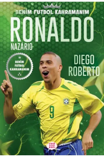Ronaldo Nazarıo – Benim Futbol Kahramanım Ronaldo Nazarıo – Benim Futbol Kahramanım