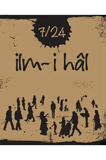 7/24 İlm-i hal 7/24 İlm-i hal
