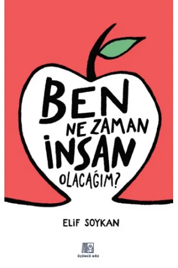 Ben Ne Zaman İnsan Olacağım? Ben Ne Zaman İnsan Olacağım?