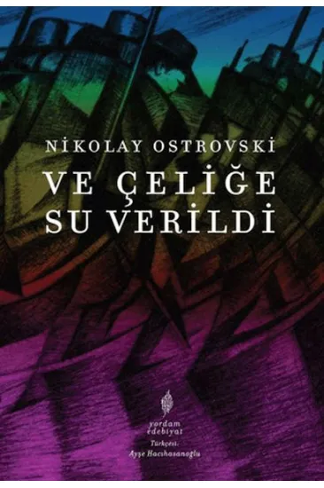 Ve Çeliğe Su Verildi Ve Çeliğe Su Verildi