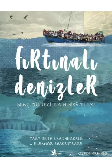 Fırtınalı Denizler - Genç Mültecilerin Hikayeleri Fırtınalı Denizler - Genç Mültecilerin Hikayeleri